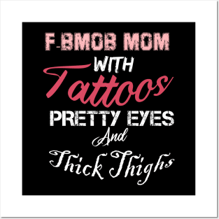 F-BOMB Mom with Tattoos Pretty Eyes and Thick Thighs, mom gift, funny mom Posters and Art